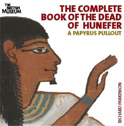 The Complete Book of The Dead of Hunefer: A Papyrus Pullout - Richard Parkinson