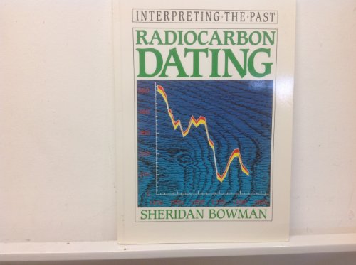 Imagen de archivo de Radiocarbon Dating (Interpreting the Past) a la venta por Reuseabook