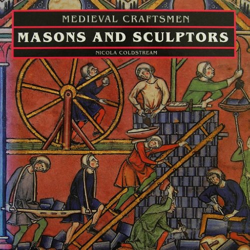 Stock image for Masons and Sculptors (Medieval Craftsmen S.) for sale by Aynam Book Disposals (ABD)