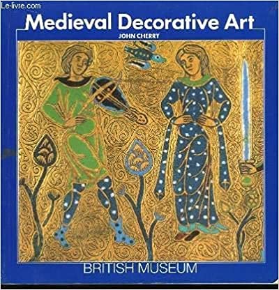 Medieval Decorative Art (9780714120652) by John F. Cherry