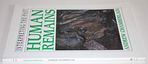 Human Remains (Interpreting the Past) (9780714120928) by Andrew T. Chamberlain