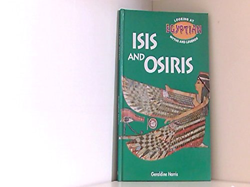 Beispielbild fr Isis and Osiris (Looking at Egyptian Myths and Legends) zum Verkauf von More Than Words