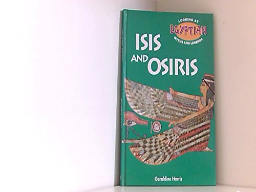 Stock image for Isis and Osiris (Looking at Egyptian Myths and Legends) for sale by More Than Words