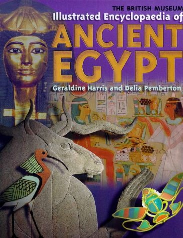 9780714121284: The British Museum Illustrated Encyclopaedia of Ancient Egypt /anglais (British Museum Young Reference S.)