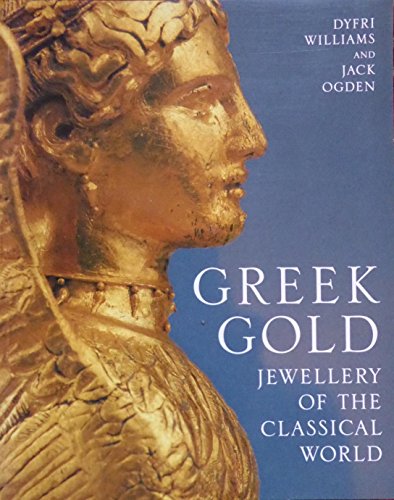 Imagen de archivo de GREEK GOLD Jewelry of the Classical World a la venta por Ancient World Books