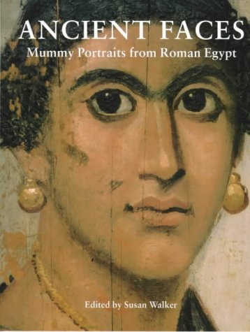 Ancient Faces (A Catalogue of Roman Portraits in the British Museum) (9780714122236) by Susan Walker