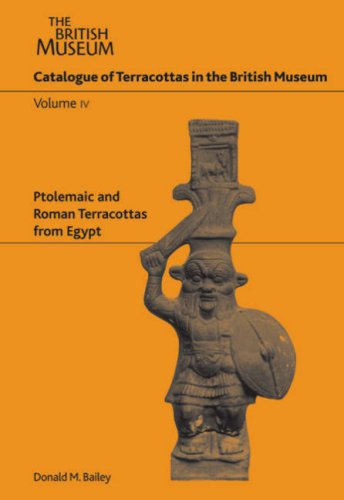 Catalogue of Terracottas in the British Museum IV: Ptolemaic and Roman Terracottas from Egypt (9780714122649) by Bailey, Donald M.