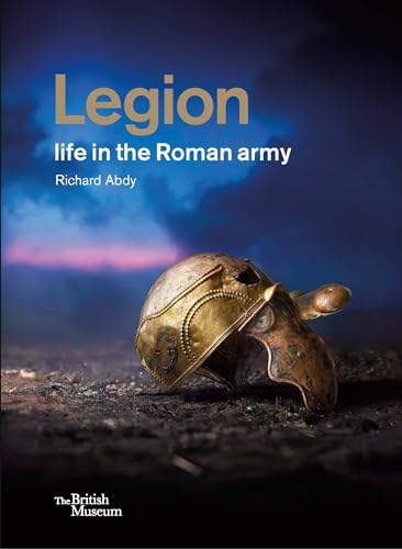 Beispielbild fr Legion: Life in the Roman Army zum Verkauf von GreatBookPrices
