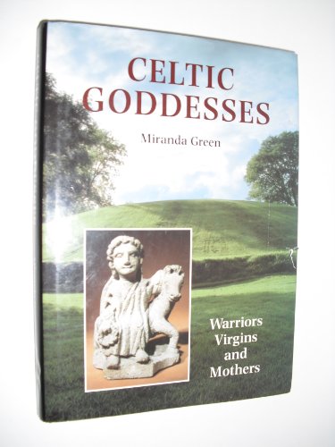 Beispielbild fr Celtic Goddesses: Warriors, Virgins and Mothers zum Verkauf von WorldofBooks