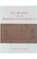 9780714124148: Gu Kaizhi and the Admonitions Scroll