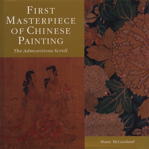 Imagen de archivo de First Masterpiece of Chinese Painting : The Admonitions Scroll a la venta por Wonder Book