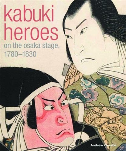 Imagen de archivo de Kabuki Heroes on the Osaka Stages 1780-1830 /anglais a la venta por Books From California