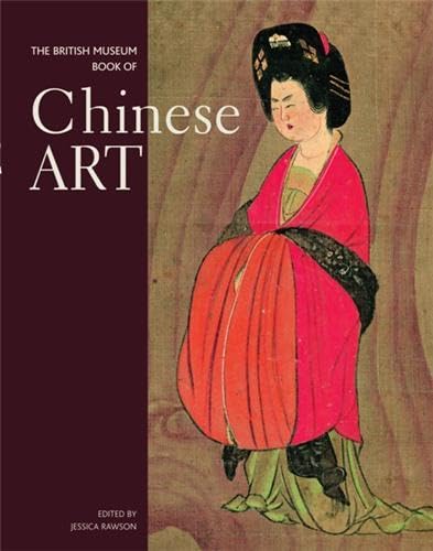 9780714124469: The British Museum Book of Chinese Art