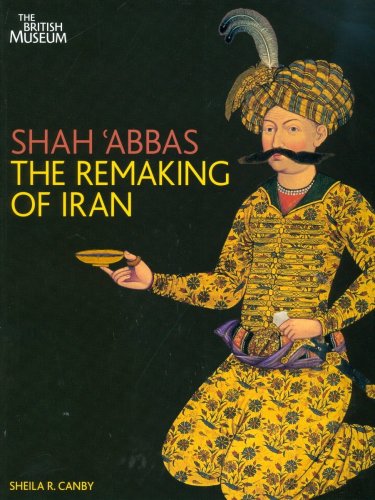Stock image for Shah 'Abbas: The Remaking of Iran for sale by WorldofBooks