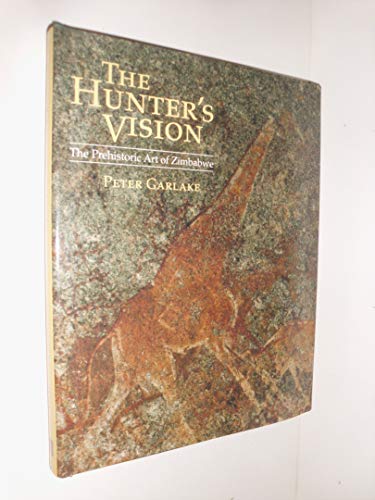Stock image for Hunter's Vision : Prehistoric Art of Zimbabwe for sale by Better World Books: West