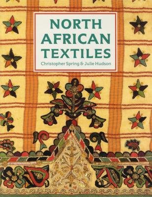 North African Textiles (9780714125237) by Spring, Christopher; Hudson, Julie