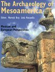 Imagen de archivo de The Archaeology of Mesoamerica : Mexican and European Perspectives a la venta por Amazing Book Company