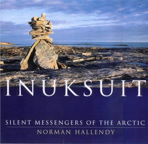 Stock image for Inuksuit: Silent Messengers of the Arctic for sale by AwesomeBooks