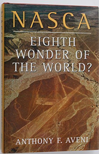 Beispielbild fr Nasca: Eighth Wonder of the World ? zum Verkauf von RIVERLEE BOOKS