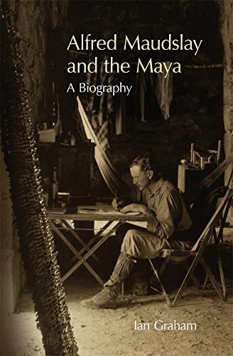 Beispielbild fr Alfred Maudslay and the Maya zum Verkauf von Books of the Smoky Mountains