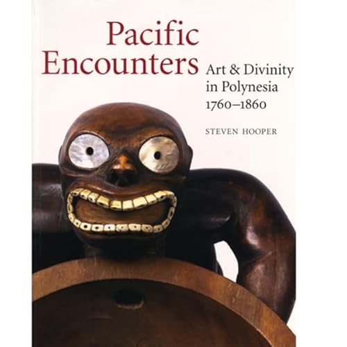 9780714125756: Pacific encounters: art & divinity in Polynesia 1760-1860