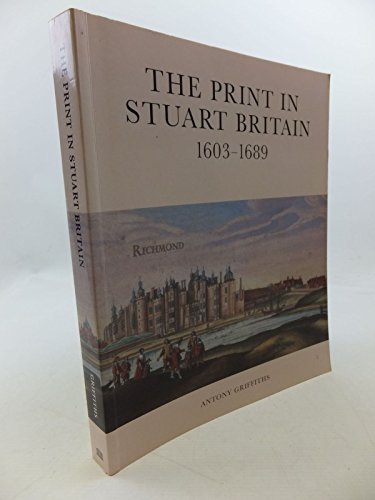 Imagen de archivo de The Print in Stuart Britain: 1603-1689 a la venta por WorldofBooks