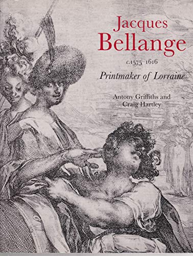 Stock image for Jacques Bellange, C.1575-1616, Printmaker of Lorraine for sale by Better World Books Ltd