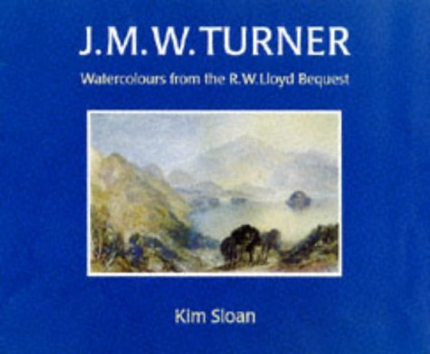 9780714126135: J.M.W. Turner: Watercolours from the R.W. Lloyd Bequest to the British Museum /anglais