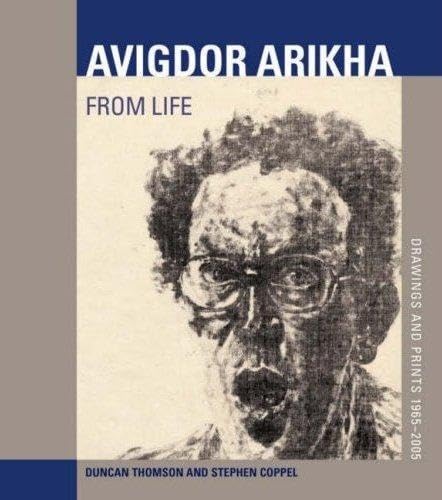 Avigdor Arikha: From Life (9780714126470) by THOMSON DUNCAN