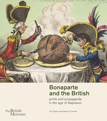 Bonaparte and the British: Prints and Propaganda in the Age of Napoleon