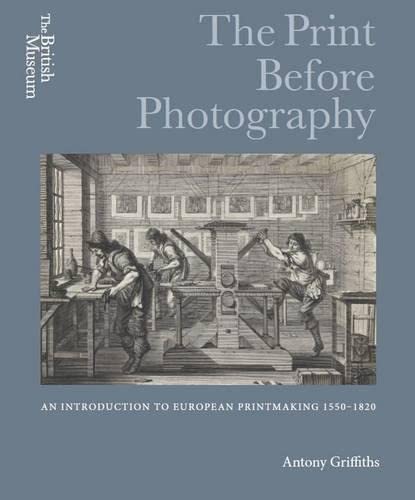 Stock image for The Print Before Photography : An Introduction to European Printmaking 1550 - 1820 for sale by Better World Books Ltd