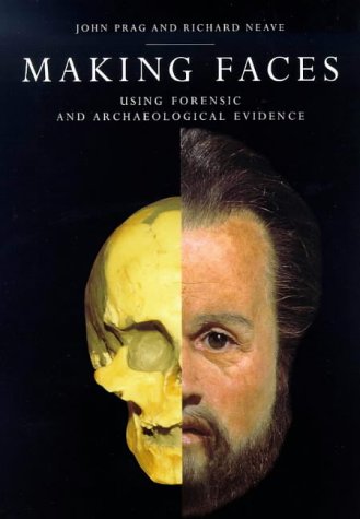 Beispielbild fr MAKING FACES: USING FORENSIC AND ARCHAEOLOGICAL EVIDENCE. zum Verkauf von Burwood Books