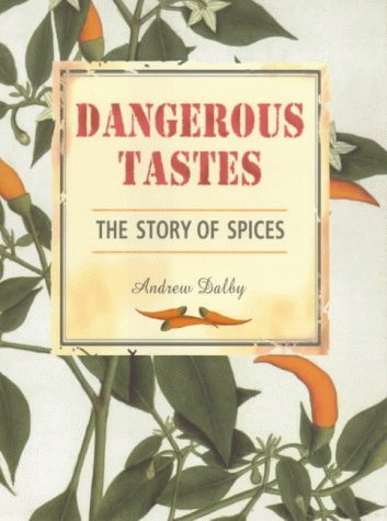 Beispielbild fr Dangerous Tastes: The Story of Spices zum Verkauf von WorldofBooks