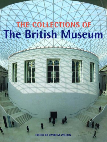 Stock image for The Collections of the British Museum for sale by ThriftBooks-Dallas