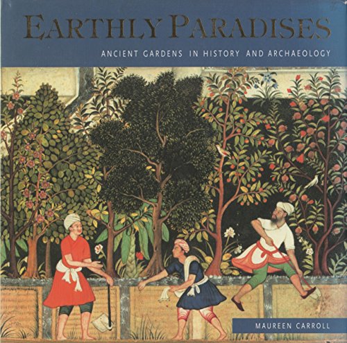 Imagen de archivo de Earthly Paradises: Ancient Gardens in History and Archaeology a la venta por HPB Inc.