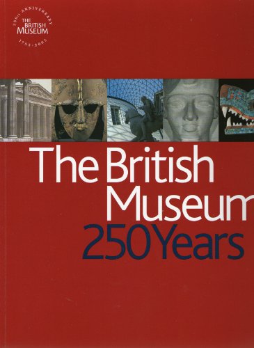 Imagen de archivo de The British Museum: 250 Years a la venta por SecondSale