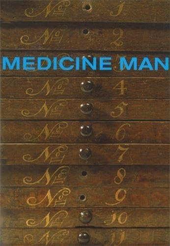 Stock image for Medicine Man: The Forgotten Museum of Henry Wellcome for sale by Front Cover Books