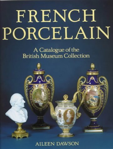 Beispielbild fr French Porcelain: A Catalogue of the British Museum Collection zum Verkauf von Kennys Bookshop and Art Galleries Ltd.