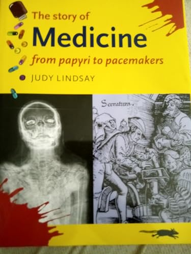 Imagen de archivo de The Story of Medicine: From Papyri to Pacemakers a la venta por WorldofBooks