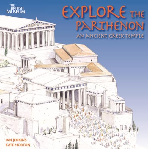 9780714131306: Explore the Parthenon: An Ancient Greek Temple