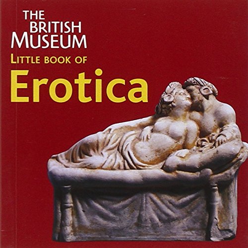 The British Museum Little Book of Erotica - Johns, Catherine