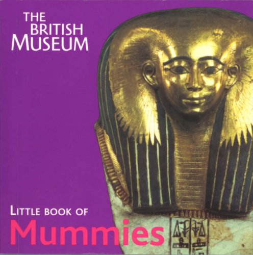 Imagen de archivo de The British Museum Little Book of Mummies a la venta por WorldofBooks