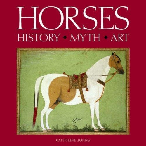 Horses History Myth Art /anglais