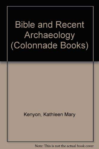 9780714180038: Bible and Recent Archaeology (Colonnade Books)