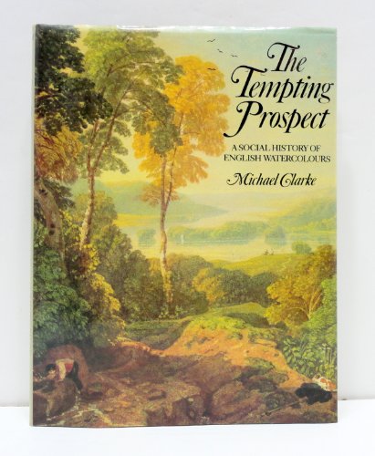 Imagen de archivo de The tempting prospect: A social history of English watercolours (Colonnade book) a la venta por Front Cover Books