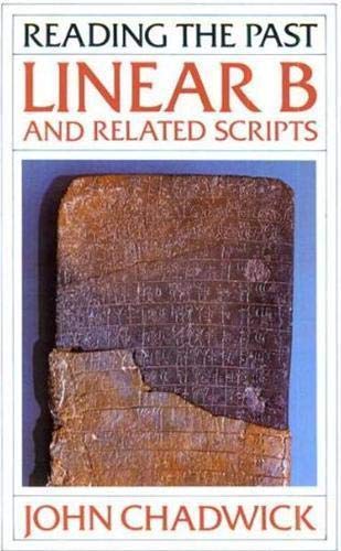 Beispielbild fr Linear B and Related Scripts (Reading the Past - Cuneiform to the Alphabet) zum Verkauf von WorldofBooks