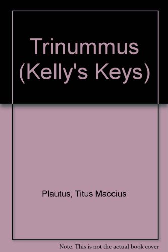 Trinummus (Kelly's Keys) (9780714215372) by Plautus, Titus Maccius