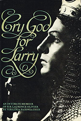 Stock image for Cry God for Larry: Sir Laurence Olivier for sale by WorldofBooks