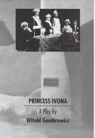 Princess Ivona; (Playscript, 13) (9780714506494) by Gombrowicz, Witold