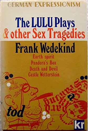 Stock image for The Lulu Plays and Other Sex Tragedies for sale by Better World Books